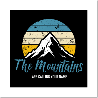 The Mountains Are Calling Your Name. Posters and Art